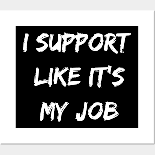 I support likes it my job. Funny gamer shirt. Posters and Art